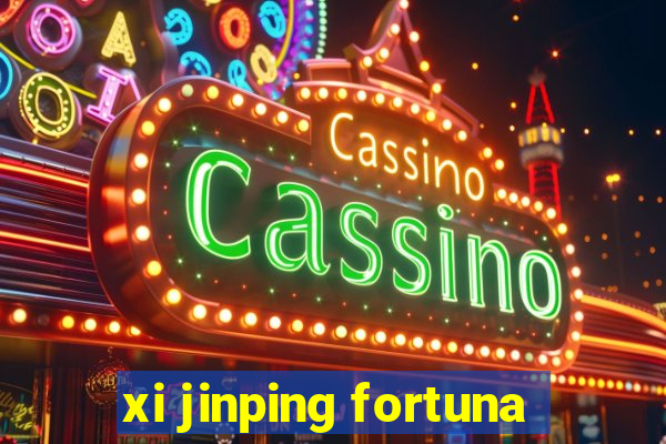 xi jinping fortuna